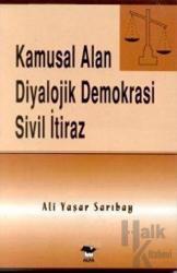Kamusal Alan Diyalojik Demokrasi Sivil İtiraz