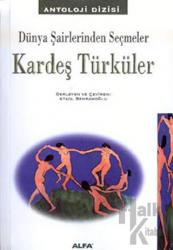 Kardeş Türküler Dünya Şairlerinden Seçmeler  128 Şairden 214 Şiir