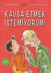 Kavga Etmek İstemiyorum!