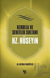 Kerbela ve Şehitler Sultanı Hz. Hüseyin Kerbela ve Şehitler Sultanı