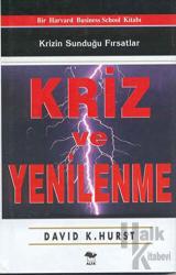 Kriz ve Yenilenme Krizin Sunduğu Fırsatlar (Ciltli)