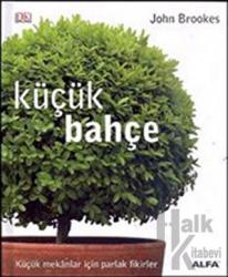 Küçük Bahçe (Ciltli) Küçük Mekanlar İçin Parlak Fikirler