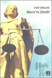 Marx’ın Simiti Zamanımız İçin Olası Bir İslam Siyasal İktisadı Temellendirmesi