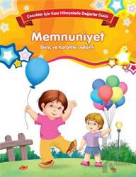 Memnuniyet - Bilinç ve Karakter Gelişimi (Büyük Boy) Çocuklar İçin Kısa Hikayelerle Değerler Dizisi