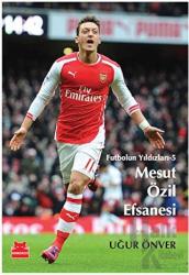 Mesut Özil Efsanesi Futbolun Yıldızları - 5