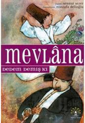 Mevlana Dedem Demiş Ki