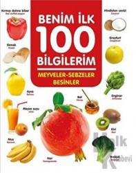 Meyveler-Sebzeler-Besinler - Benim İlk 100 Bilgilerim