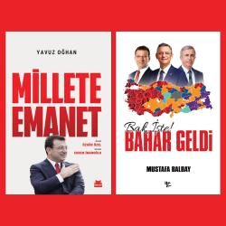 Millete Emanet ve Bak İşte bahar Geldi
