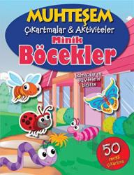 Minik Böcekler - Muhteşem Çıkartmalar ve Aktiviteler Bulmacalar ve Aktivitelerle Birlikte