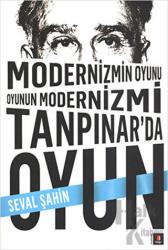 Modernizmin Oyunu Oyunun Modernizmi: Tanpınar’da Oyun