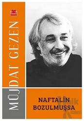 Naftalin Bozulmuşsa Dere Söyleşileri