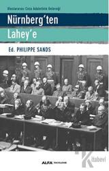 Nürnberg'ten Lahey'e Uluslararası Ceza Adaletinin Geleceği