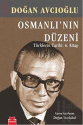 Osmanlı’nın Düzeni - Türklerin Tarihi: 6. Kitap Türklerin Tarihi: 6. Kitap
