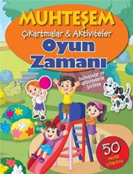 Oyun Zamanı - Muhteşem Çıkartmalar ve Aktiviteler Bulmacalar ve Aktivitelerle Birlikte-50 Renkli Çıkartma