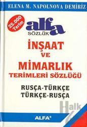 Rusça- Türkçe / Türkçe- Rusça İnşaat ve Mimarlık Terimleri Sözlüğü