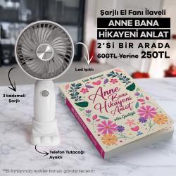 Şarjlı El Fanı İlaveli Anne Bana Hikayeni Anlat