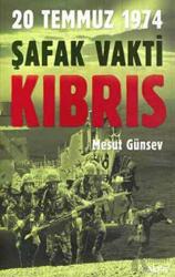 Şafak Vakti Kıbrıs 20 Temmuz 1974
