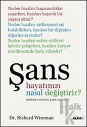 Şans Hayatınızı Nasıl Değiştirir? Günlük Hayatta Şans Faktörü