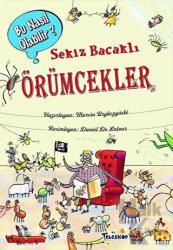 Sekiz Bacaklı Örümcekler - Bu Nasıl Olabilir? (Ciltli)