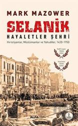 Selanik Hayaletler Şehri Hıristiyanlar, Müslümanlar ve Yahudiler, 1430-1950
