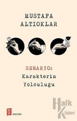 Senaryo: Karakterin Yolculuğu