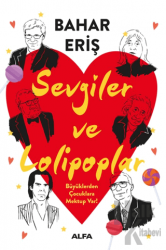 Sevgiler ve Lolipoplar - Büyüklerden Çocuklara Mektup Var!