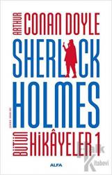 Sherlock Holmes - Bütün Hikayeler 1 (Ciltli)