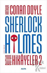 Sherlock Holmes - Bütün Hikayeler 2 (Ciltli)