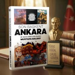 Son Başkent Ankara ve Atatürk Büstü