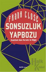 Sonsuzluk Yapbozu: Kuantum Alan Kuramı ve Higgs