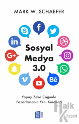 Sosyal Medya 3.0 Yapay Zekâ Çağında 
Pazarlamanın Yeni Kuralları