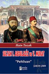 Sultan 1. Abdülaziz ve 5. Murat Hain Tuzak - Pehlivan