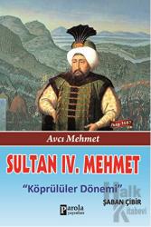 Sultan 4. Mehmet Avcı Mehmet - Köprülüler Dönemi