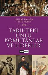 Tarihteki Ünlü Komutanlar ve Liderler