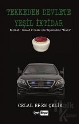 Tekkeden Devlete Yeşil İktidar Tarikat - Cemaat Piramidinin Tepesindeki Tekke