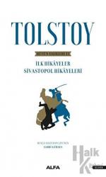Tolstoy - Bütün Eserleri 2 İlk Hikayeler Sivastopol Hikayeleri