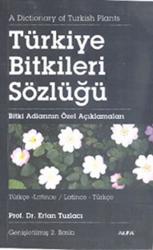 Türkiye Bitkiler Sözlüğü Türkçe-Latince / Latince-Türkçe Bitki Adlarının Özel Açıklamaları