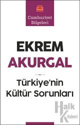 Türkiye’nin Kültür Sorunları Cumhuriyet Bilgeleri