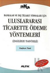 Uluslararası Ticarette Ödeme Yöntemleri (İngilizce Takviyeli) Bankalar ve Dış Ticaret Firmaları İçin