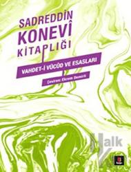 Vahdet-i Vücud ve Esasları Sadettin Konevi Kitaplığı