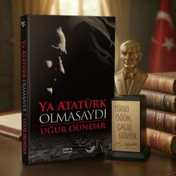 Ya Atatürk Olmasaydı ve Atatürk Büstü