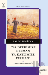 “Ya Derdimize Derman Ya Katlimize Ferman”