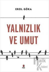 Yalnızlık ve Umut