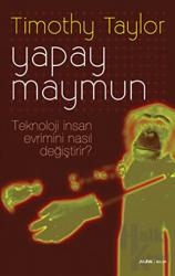Yapay Maymun Teknoloji İnsan Evrimini Nasıl Değiştirir?