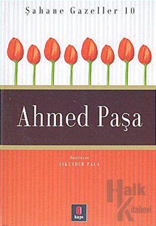 Ahmed Paşa Şahane Gazeller 10 (Ciltli) - Halkkitabevi
