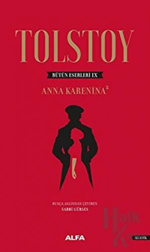 Anna Karenina 2 - Tolstoy Bütün Eserleri 9 (Ciltli)