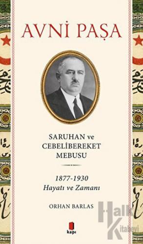 Avni Paşa Saruhan Ve Cebelibereket Mebusu