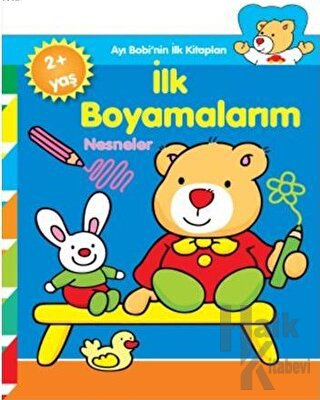 Ayı Bobinin İlk Kitapları - İlk Boyamalarım Nesneler - Halkkitabevi