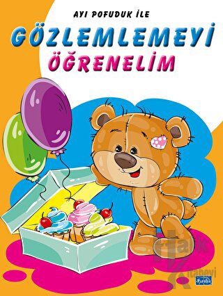 Ayı Pofuduk İle Gözlemlemeyi Öğrenelim - Halkkitabevi