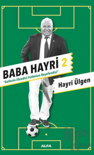 Baba Hayri 2 - Gollerin Efendisi, Futbolun Beyefendisi - Halkkitabevi